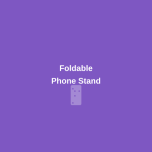 Foldable Phone Stand